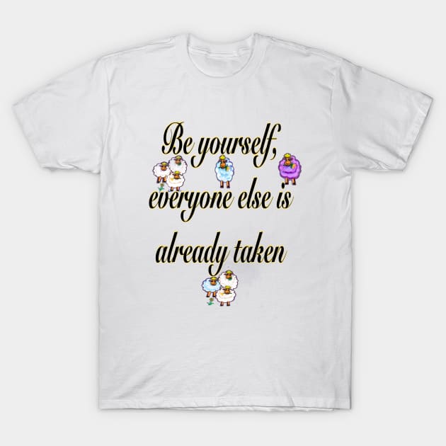 Be yourself 2022 v4 Inspirational motivational affirmation quote T-Shirt by Artonmytee